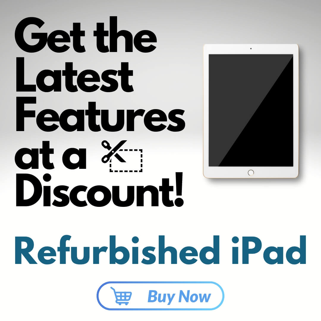 Refurbished iPad Get the Latest Features at a Discount! Student