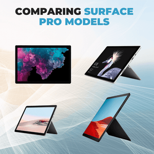 Comparing Refurbished Surface Pro Models: Finding the Perfect Fit for Your Needs