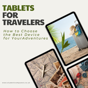 Tablets for Travelers: How to Choose the Best Device for Your Adventures