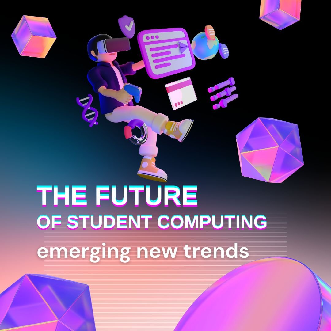 The Future of Student Computing: Emerge Trends with our Computers Store ...