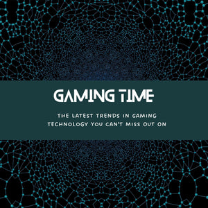 The Latest Trends in Gaming Technology You Can't Miss Out On